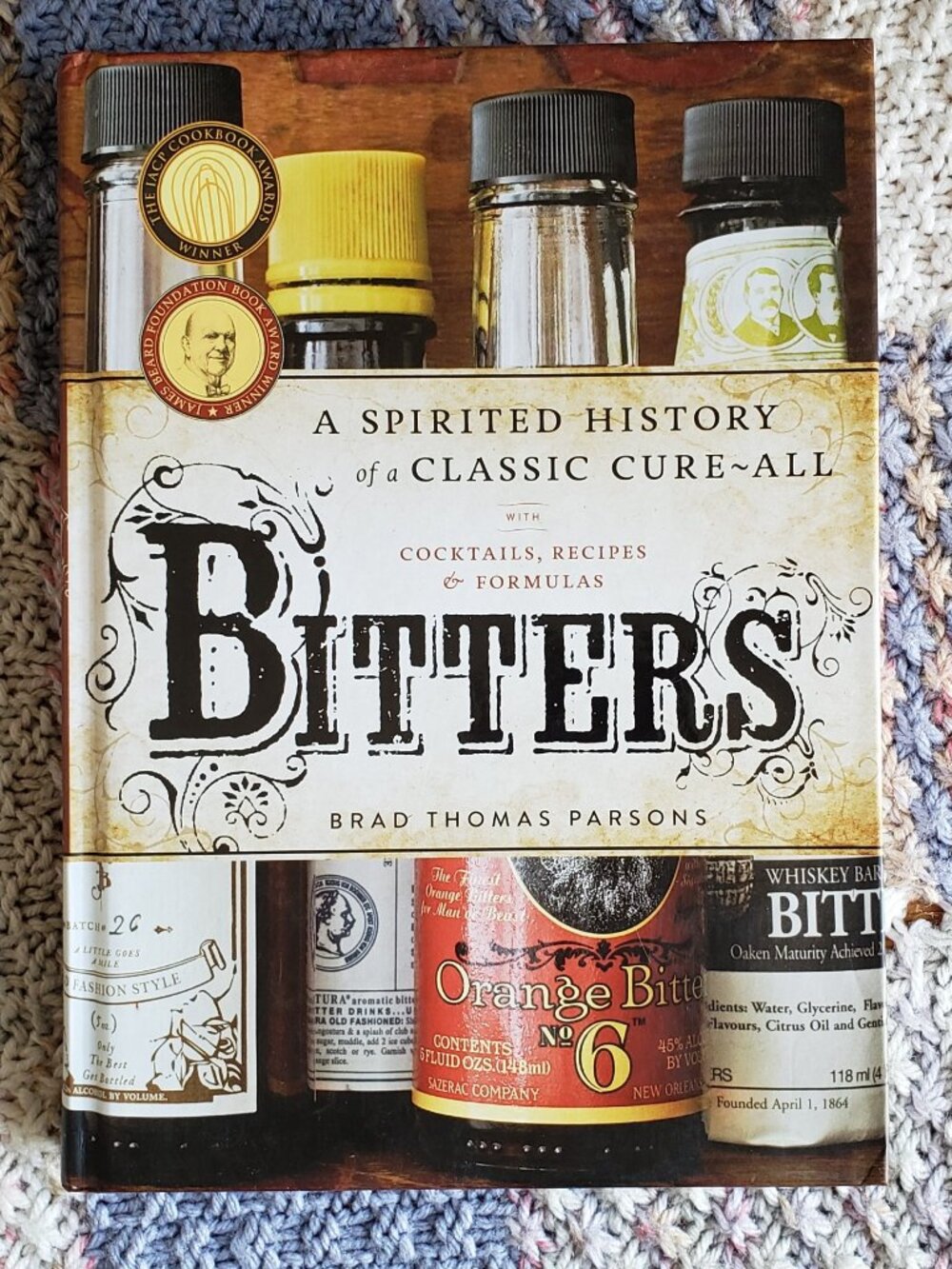 Bitters: A Spirited History of a Classic Cure-all with Cocktails, Recipes